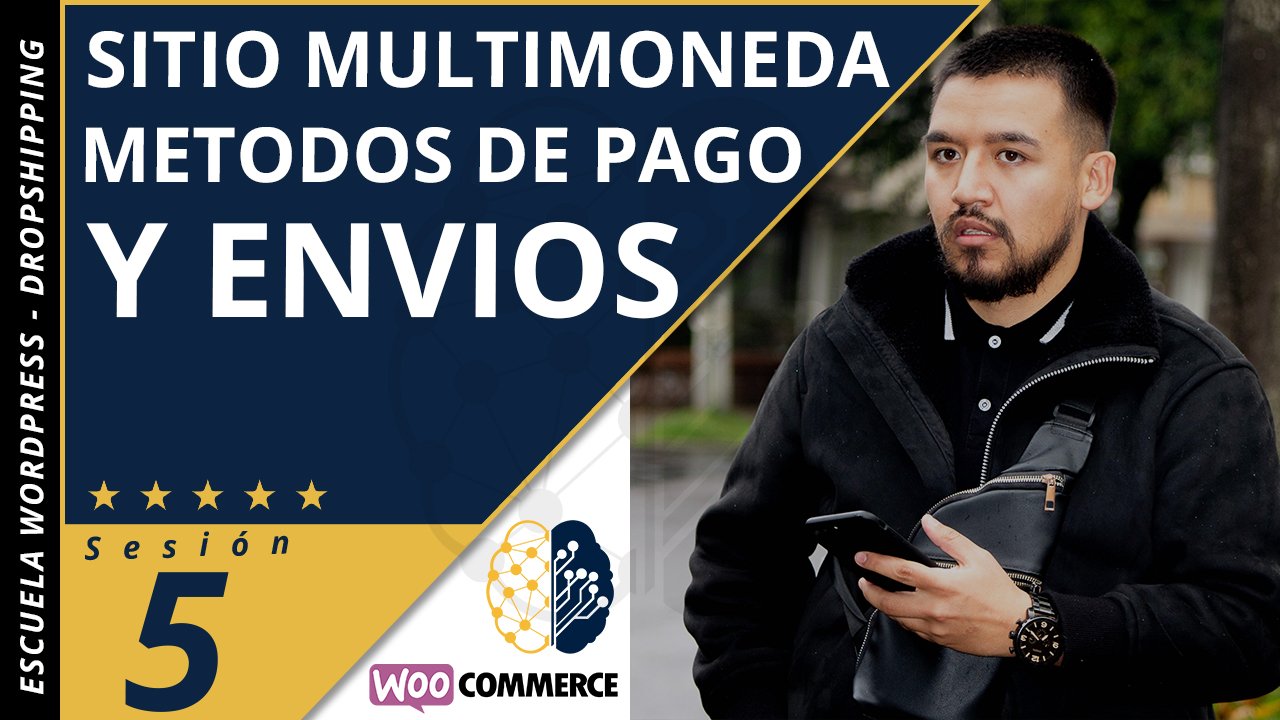 Sitio multimoneda, envíos y métodos de pago: dropshipping woocommerce